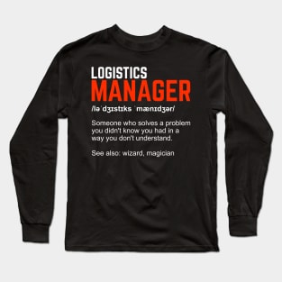 Funny Logistics Manager Gift Long Sleeve T-Shirt